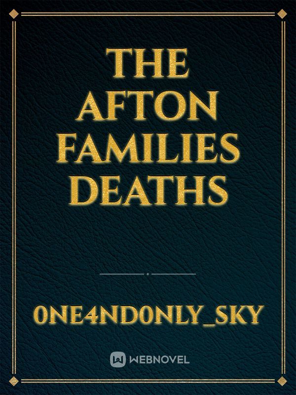The Afton Families Deaths
