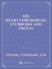 His heartthrob:Rigid, Stubborn And Proud Book