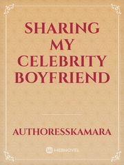Sharing My Celebrity Boyfriend Book