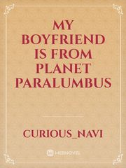My Boyfriend is from Planet Paralumbus Book