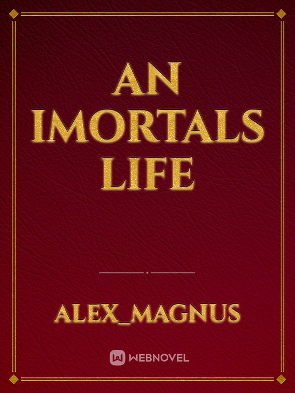 An Imortals life Book