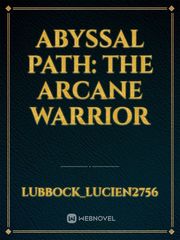 Abyssal Path: The Arcane Warrior Book