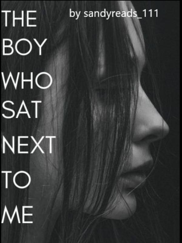 The boy who sat next to me
