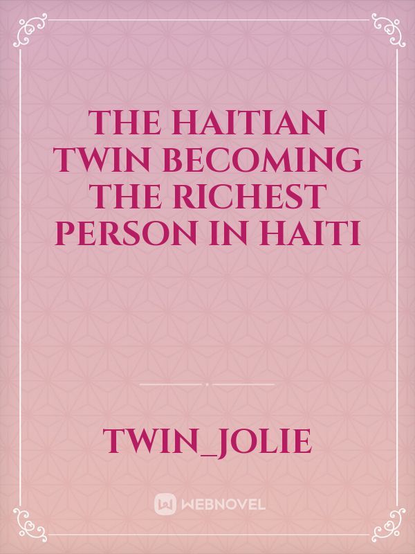 The Haitian twin becoming the richest person in Haiti
