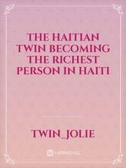The Haitian twin becoming the richest person in Haiti Book
