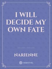 I will decide my own fate Book