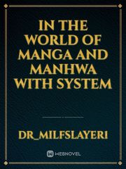 In the world of Manga and Manhwa with system Book