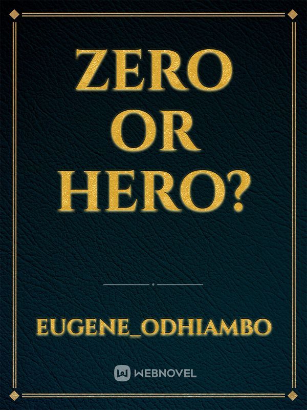 Zero or Hero?