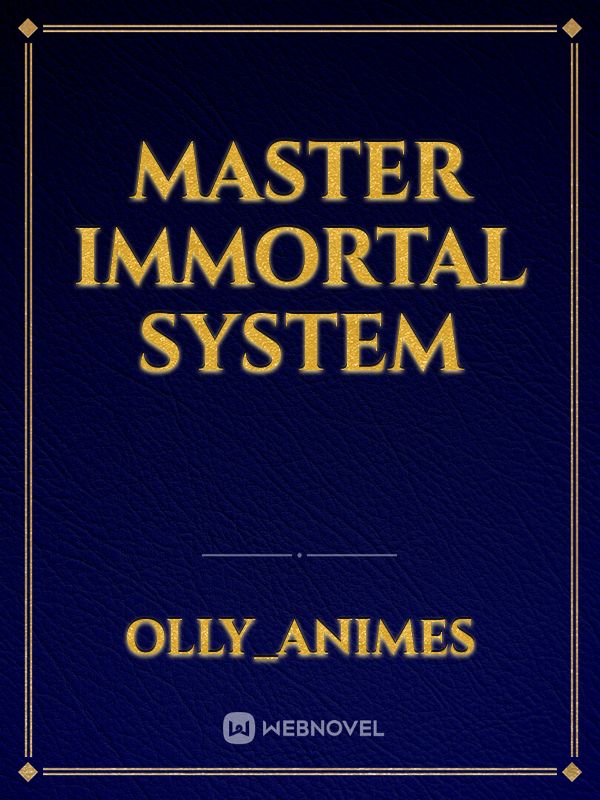 MASTER IMMORTAL SYSTEM Book
