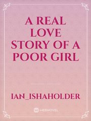 A REAL LOVE STORY OF A POOR GIRL Book