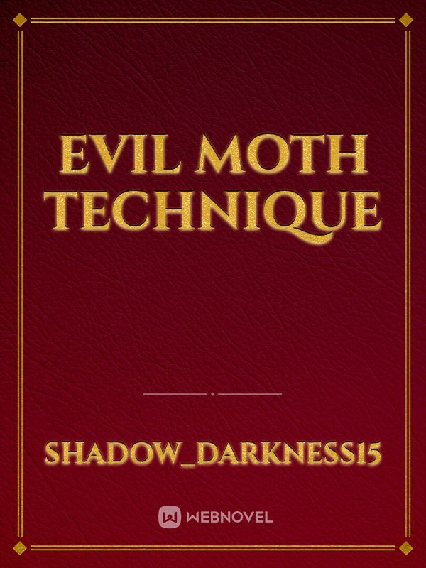 Evil Moth Technique