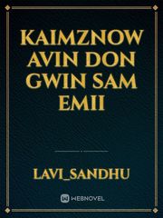 kaimznow
Avin
Don
gwin
Sam
emii Book