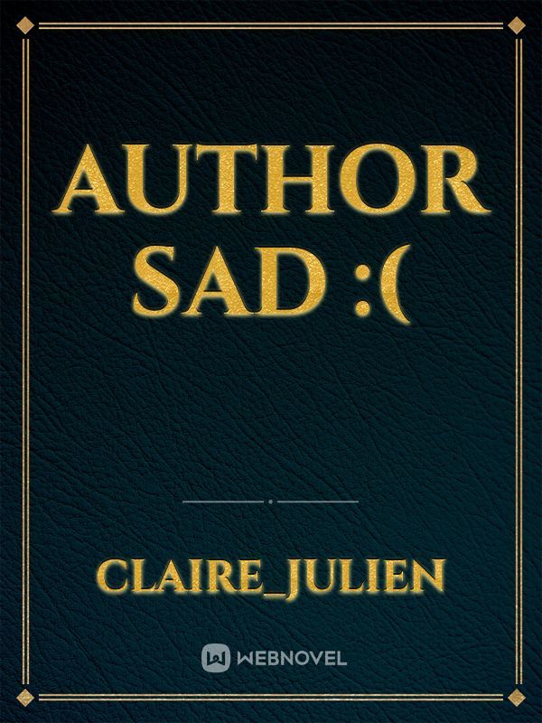 Author sad :(