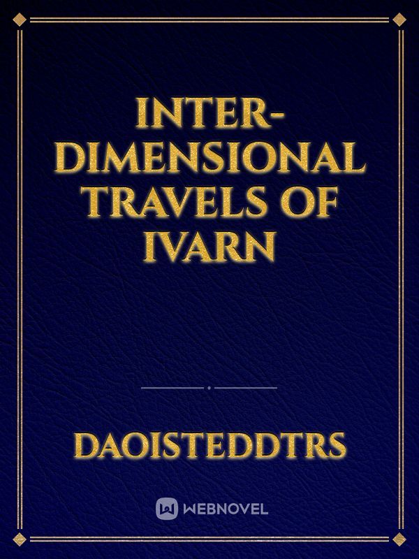 Inter-Dimensional Travels of Ivarn