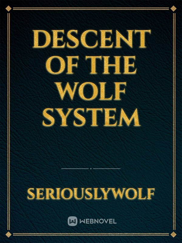 Descent of The Wolf System