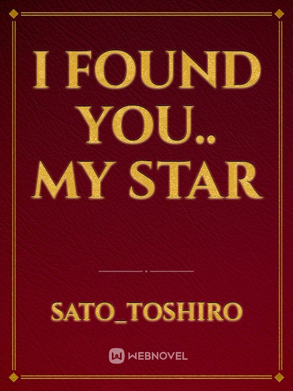 I found you.. my star