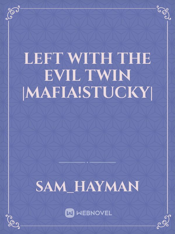 Left with the evil twin |Mafia!Stucky| Book