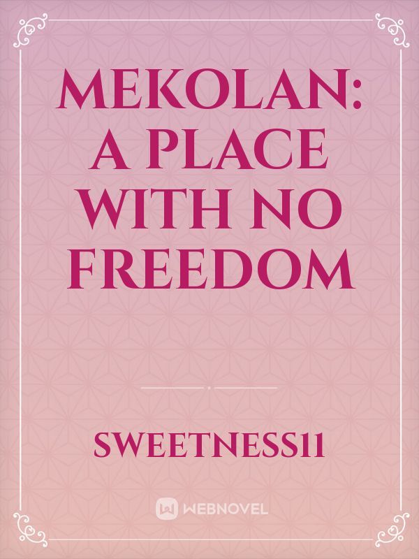 Mekolan: A place with no Freedom Book
