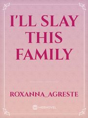 I'll Slay This Family Book