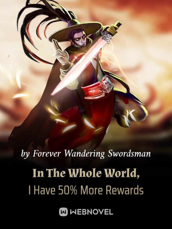 In The Whole World, I Have 50% More Rewards