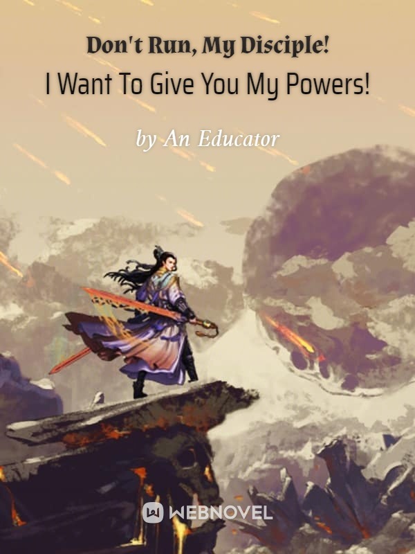 Don't Run, My Disciple! I Want To Give You My Powers! Book