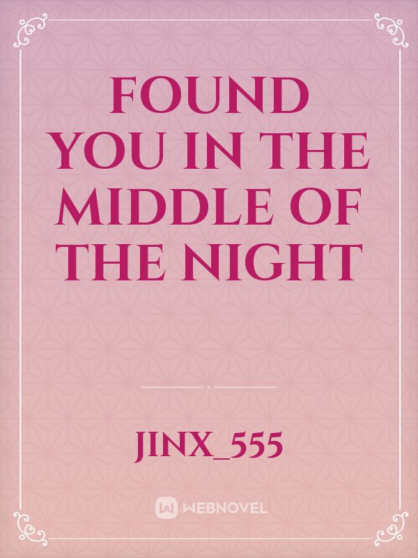 Found You In The Middle Of The Night