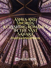 Ashes And Swords:

 A clashing Romance in the Vast Sahara Book