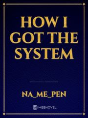 How I got the system Book