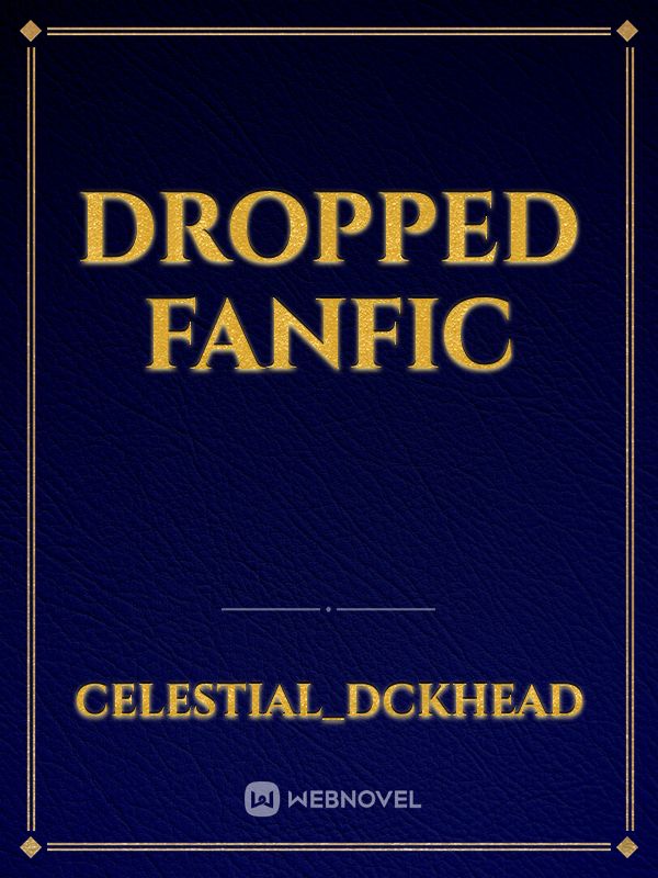 Dropped fanfic Book