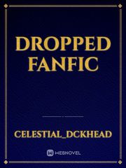 Dropped fanfic Book
