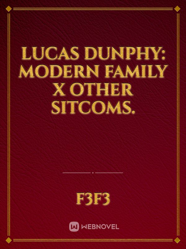 Lucas Dunphy: Modern Family x Other Sitcoms. Book