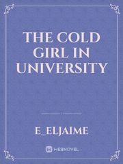 THE COLD GIRL IN UNIVERSITY Book