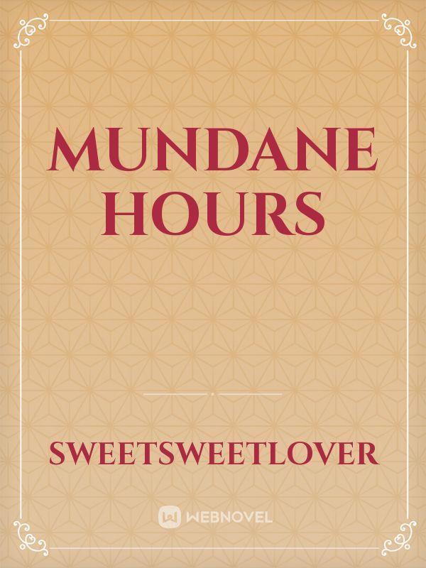 Mundane Hours