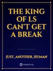 The King of Ls can't get a break Book