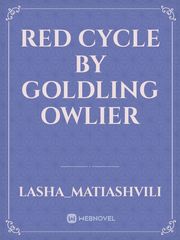 Red Cycle
By
Goldling Owlier Book