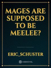 Mages are supposed to be meelee? Book