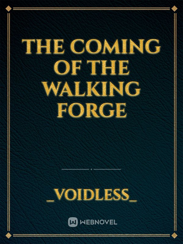 THE COMING OF THE WALKING FORGE Book