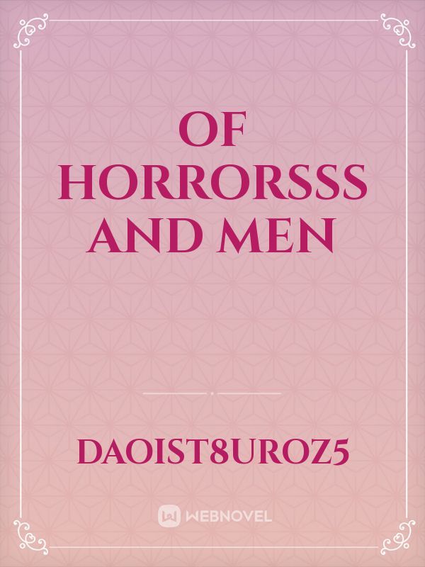 Of Horrorsss And Men