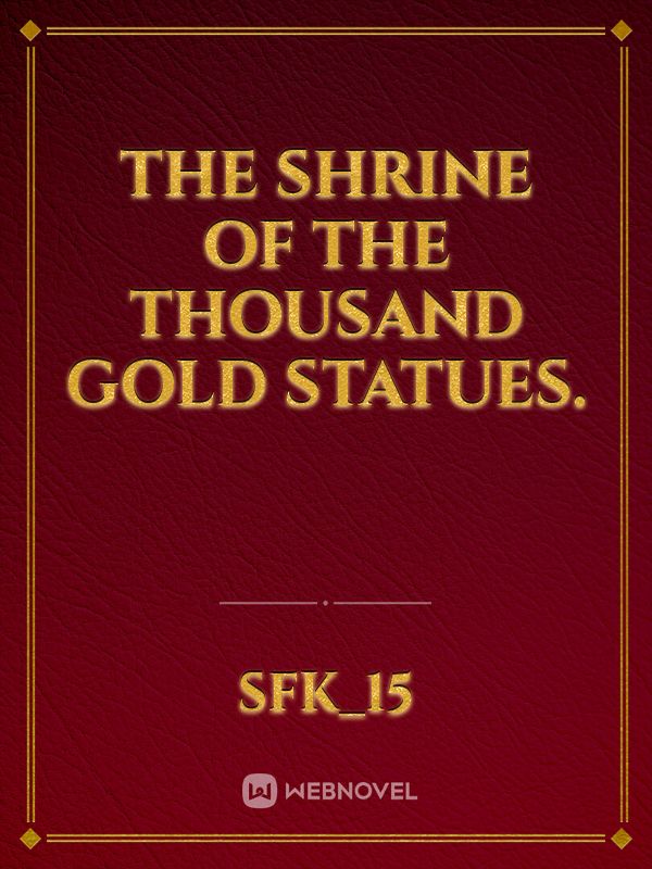 The Shrine Of The Thousand Gold Statues. Book