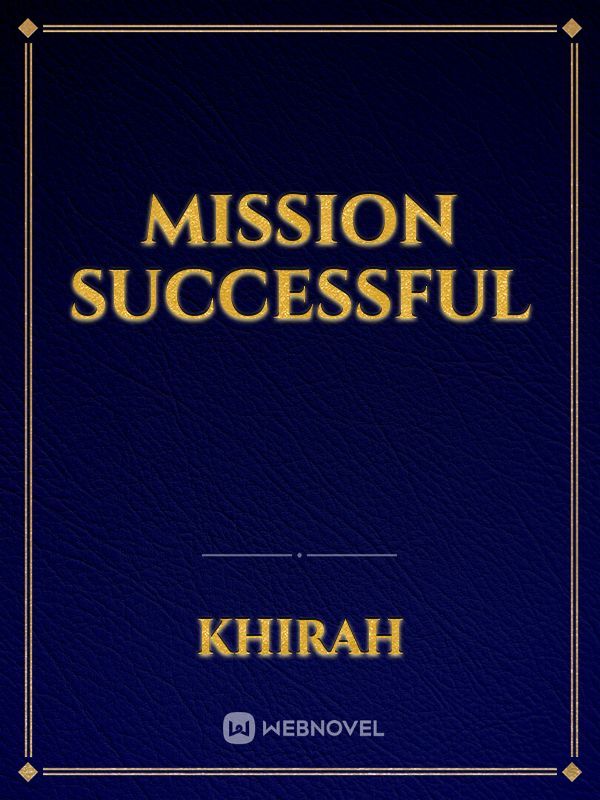 MISSION SUCCESSFUL
