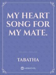 My heart Song for my mate. Book