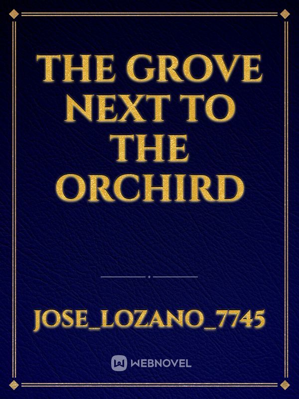 The Grove Next To The Orchird