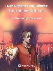 I Can Enhance My Talents Using Unlimited Skill Points Book