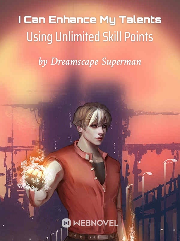 I Can Enhance My Talents Using Unlimited Skill Points
