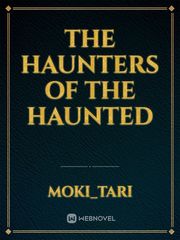 THE HAUNTERS OF THE HAUNTED Book