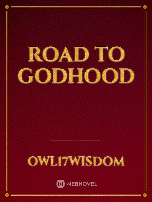 Road To Godhood