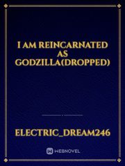 I am reincarnated as Godzilla(Dropped) Book