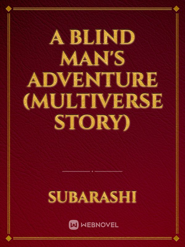 A Blind Man's Adventure (Multiverse Story) Book