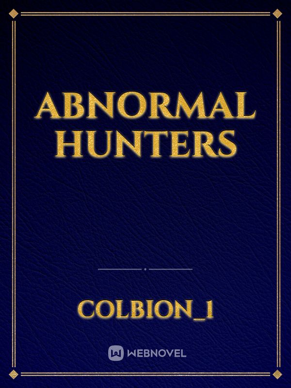 Abnormal hunters