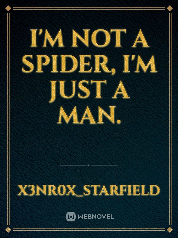 I'm Not A Spider, I'm Just A Man. Book